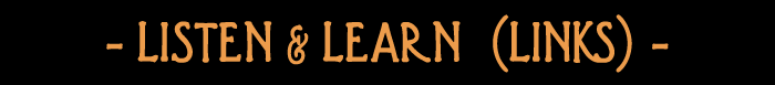 listen and learn with these links